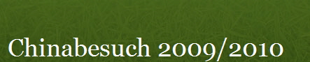 Chinabesuch 2009/2010